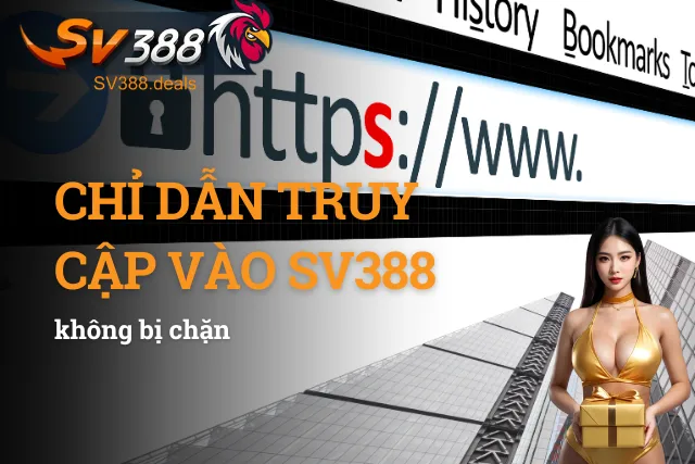 SV388 - Trang Chủ Đá Gà SV388.COM | Link Vào Mobile & PC Cách vào SV388 ổn định và không gián đoạn